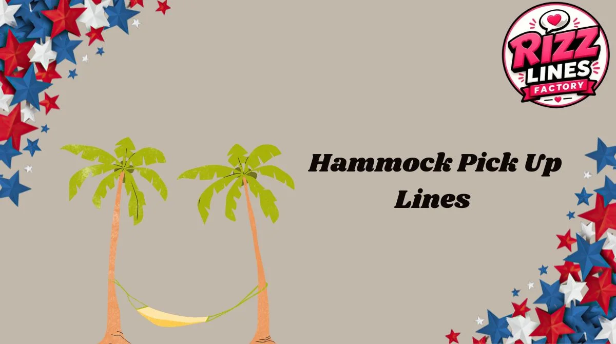 Hammock Pick Up Lines