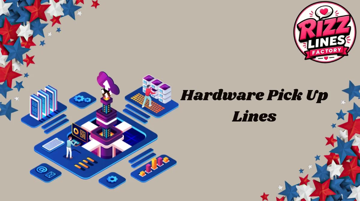 Hardware Pick Up Lines