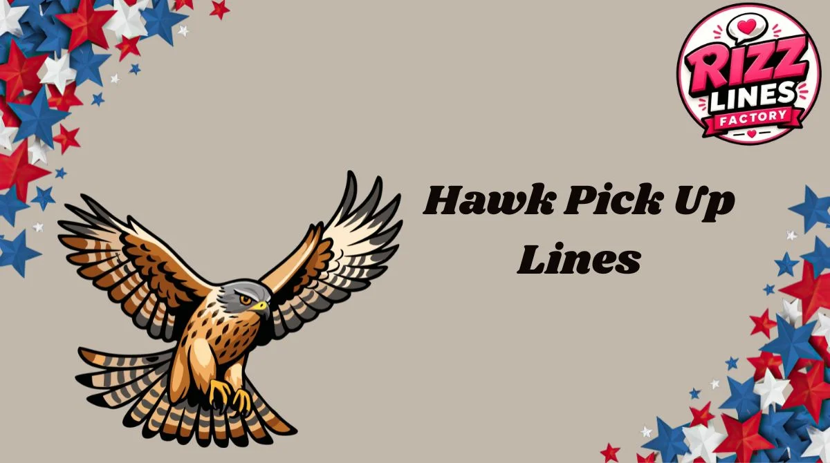 Hawk Pick Up Lines