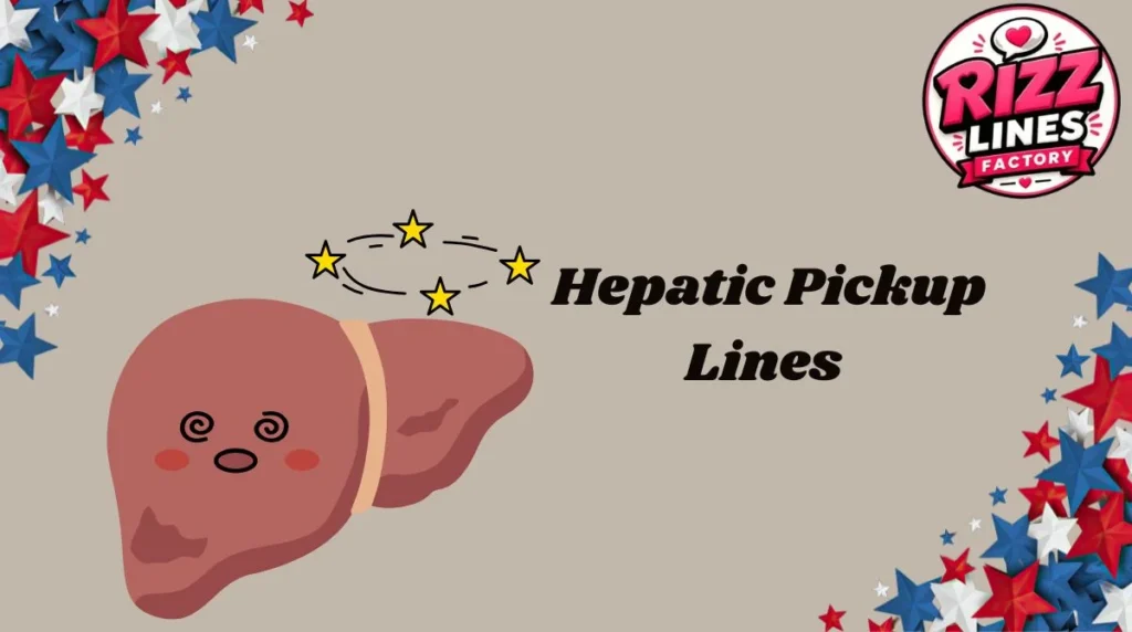 Hepatic Pickup Lines