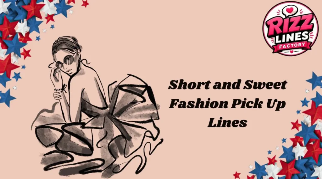 Short and Sweet Fashion Pick Up Lines
