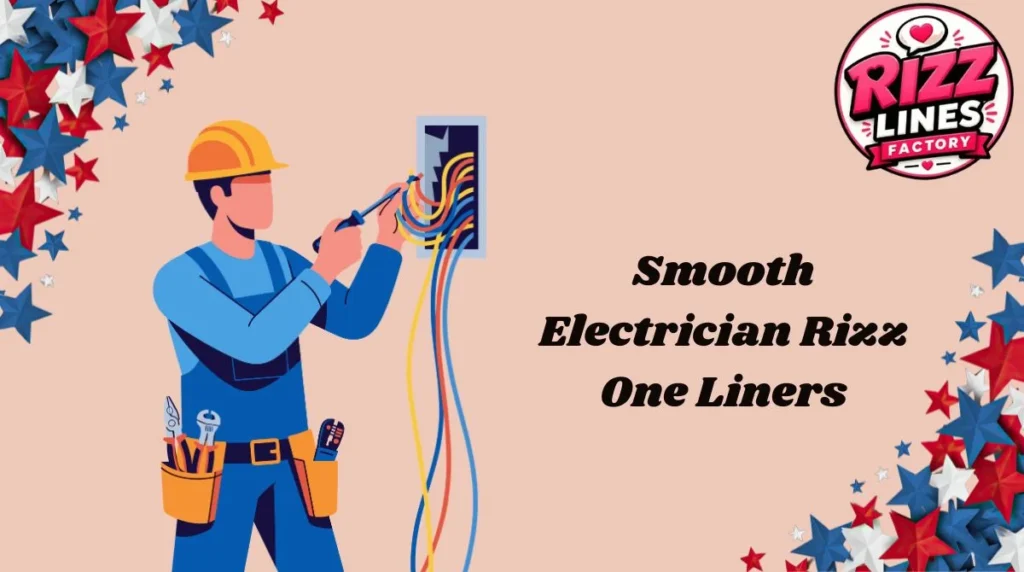 Smooth Electrician Rizz One Liners