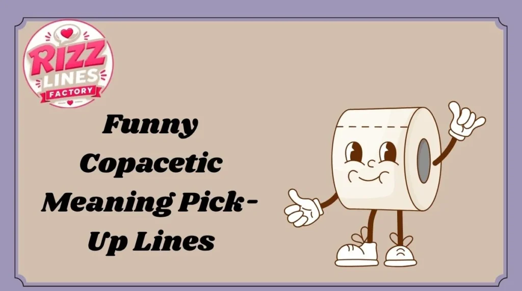 Funny Copacetic Meaning Pick-Up Lines