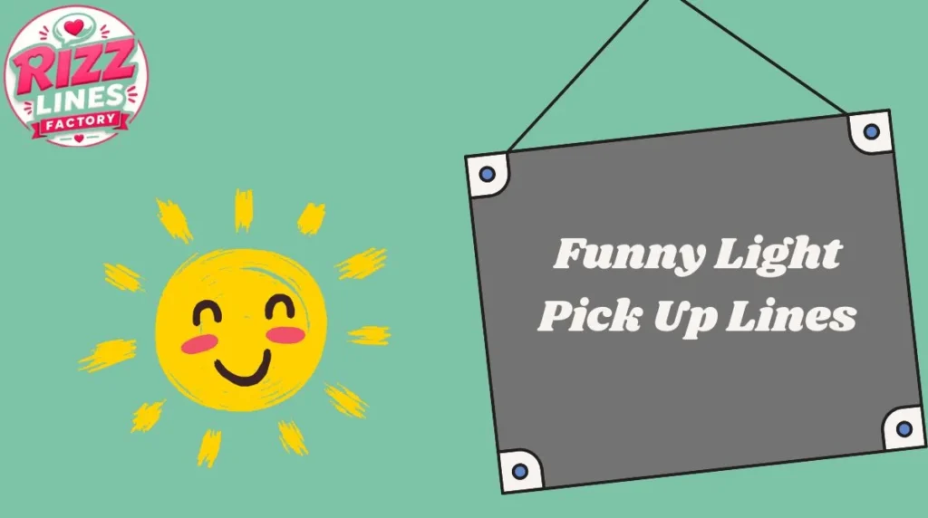 Funny Light Pick Up Lines