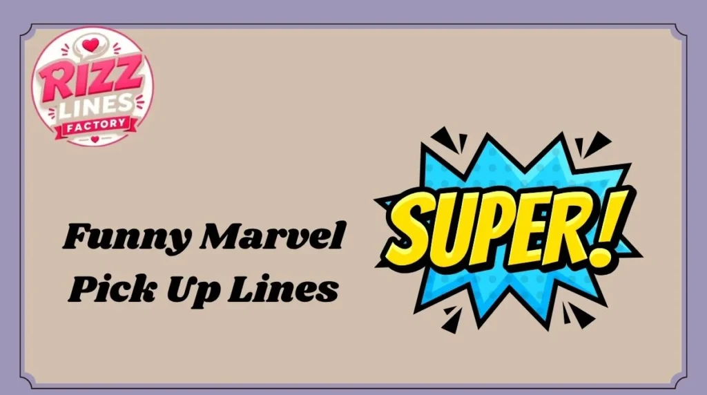 Funny Marvel Pick Up Lines