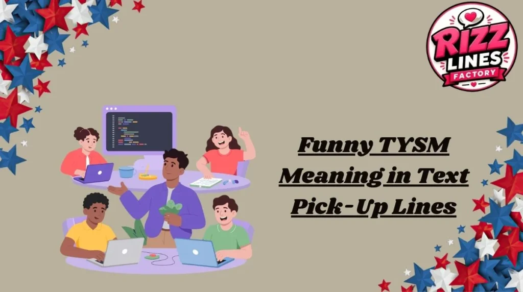 Funny TYSM Meaning in Text Pick-Up Lines