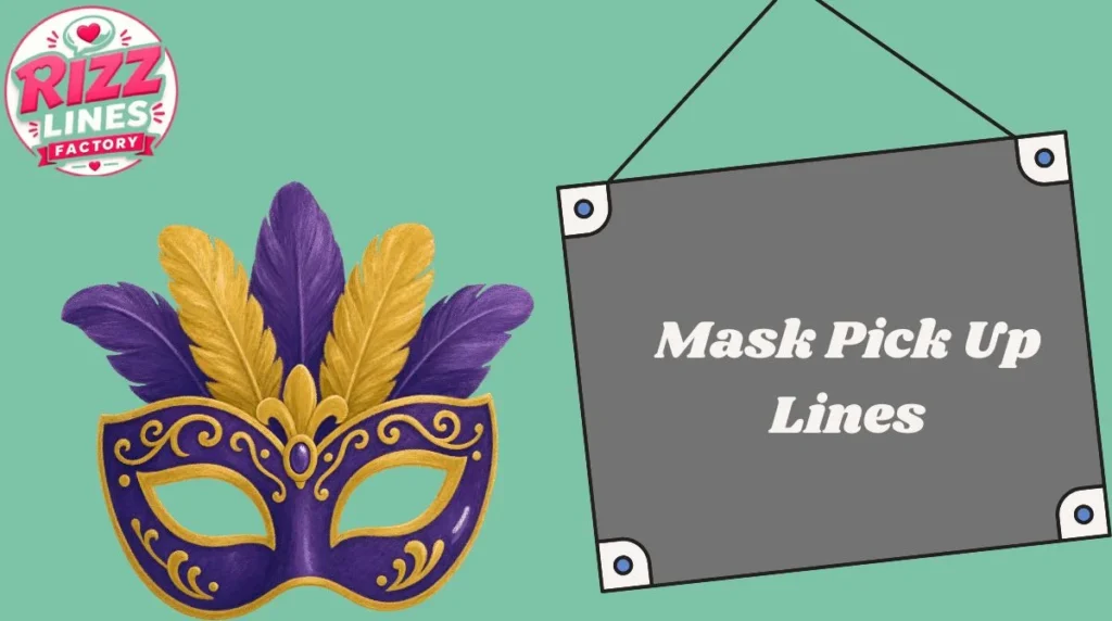 Mask Pick Up Lines