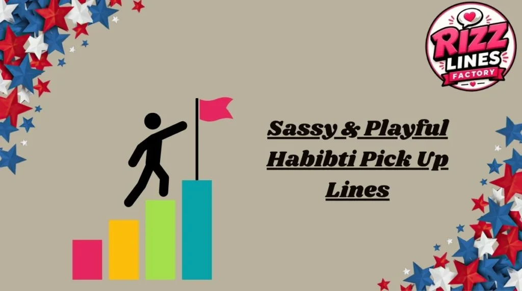 Sassy & Playful Habibti Pick Up Lines