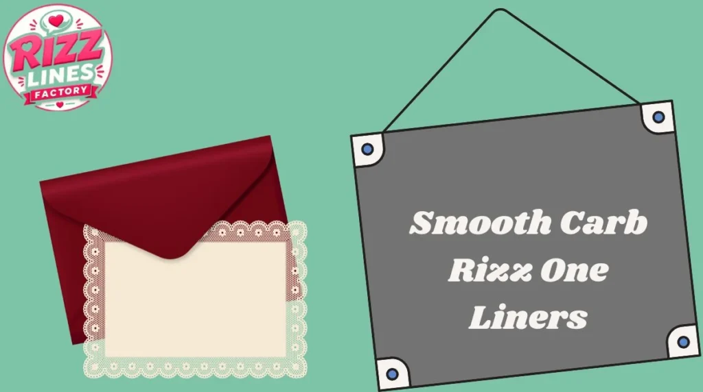Smooth Carb Rizz One Liners